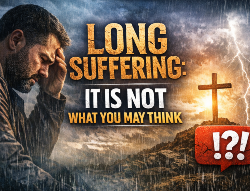 4/25/26  Long Suffering: It is Not What You May Think